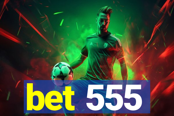 bet 555